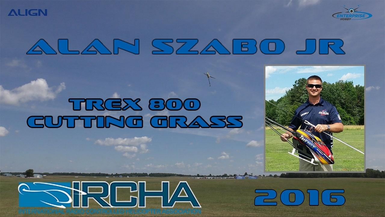 Alan Szabo Jr TREX 800 Team Align Enterprise Hobby Friday Demo Flight Grass Cut IRCHA 2016