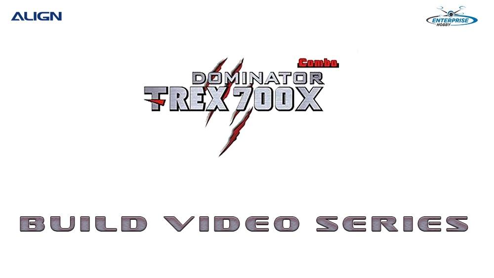 Trex 700X Build Video and Information Series