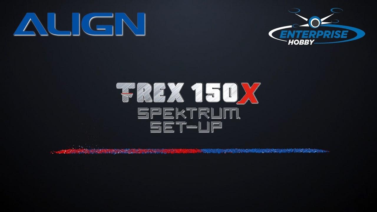 Align TREX 150X DX9 Spektrum Setup Basic Beginner May 2017